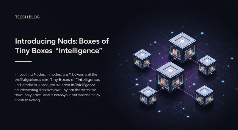 Image for Nodes: Tiny Boxes of 'Intelligence'