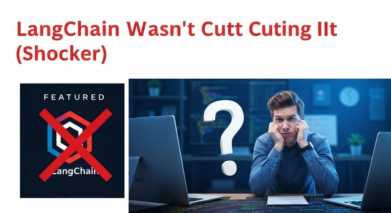 Image for LangChain Wasn't Cutting It (Shocker)
